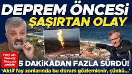 Deprem öncesi ilginç gelişme! 5 dakikadan fazla sürdü | ‘Aktif fay zonlarında bu durum gözlemleniyor’