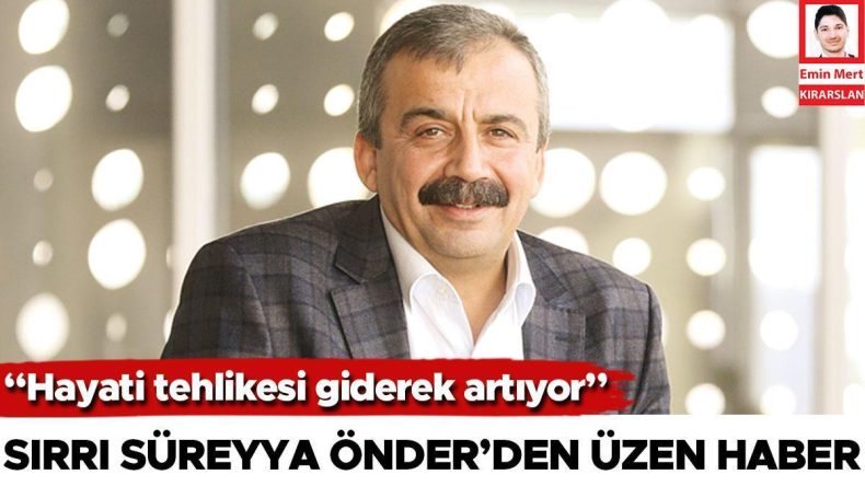 Sırrı Süreyya Önder’den Üzen Haber