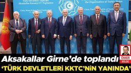 Aksakallar Girne’de toplandı: ‘Türk devletleri KKTC’nin yanında’