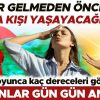 Bahar Gelmeden Yazı Sonra Kışı Yaşayacağız! Mayıs ayında Hava Durumu Nasıl Olacak?