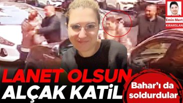 Bahar’ı da Soldurdular