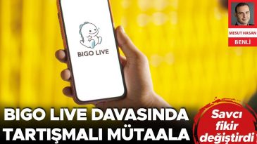 Bigo Live Davasında Tartışmalı Mütalaa: Savcı Fikir Değiştirdi