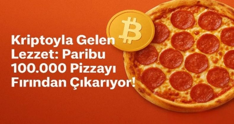 Kriptoyla Gelen Lezzet: Paribu 100.000 Pizzayı Fırından Çıkarıyor!