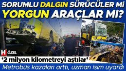 Metrobüste Alarm Zilleri! Sürücülerin Dikkati mi, Yıpranmış Araçlar mı Tehlikede?