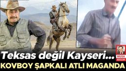 Teksas Değil Kayseri! Kovboy Şapkalı Atlı Maganda Olayı
