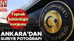 Yeni Gelişmeler: Ankara’dan Suriye Üzerine Açıklamalar