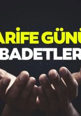 Arefe Günü İbadetleri: Hangi Dualar Okunur ve Namazlar Kılınır?