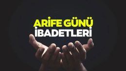 Arefe Günü İbadetleri: Hangi Dualar Okunur ve Namazlar Kılınır?