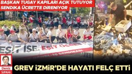 Başkan Tugay Kapıları Açık Tutuyor, Sendika Ücrette Direnişte: Grev İzmir’de Hayatı Durma Noktasına Getirdi