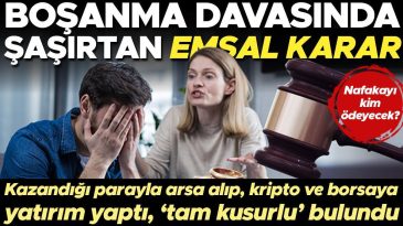 Boşanma Davasında Şaşırtan Emsal Karar! Evin Giderlerine Destek Olmadı, 'Tam Kusurlu' Bulundu… Nafakayı Kim &Ouml;deyecek?