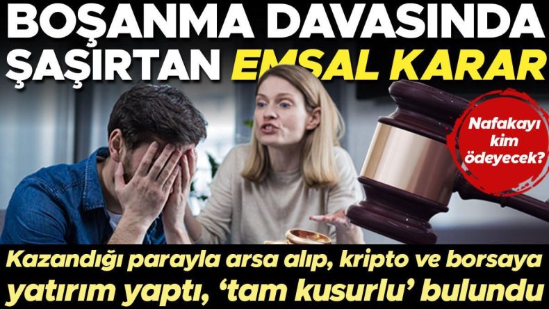 Boşanma Davasında Şaşırtan Emsal Karar! Evin Giderlerine Destek Olmadı, 'Tam Kusurlu' Bulundu… Nafakayı Kim Ödeyecek?