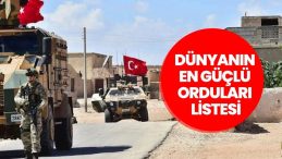Dünyanın En Güçlü Orduları 2025: Türkiye Üst Sıralarda!