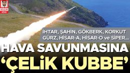 Hava Savunmasına Yenilik: ‘Çelik Kubbe’