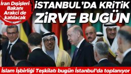 İstanbul’da Önemli Zirve Bugün Gerçekleşiyor
