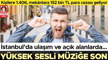 İstanbul&rsquo;da Ulaşım ve A&ccedil;ık Alanlarda Y&uuml;ksek Sesli M&uuml;ziğe Son