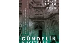 Kalyon Kültür’den Gündelik Mucizeler sergisi: Ziyarete açılıyor