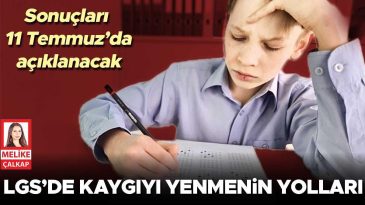 LGS Sabahı Kaygıyı Nasıl Yenersiniz?