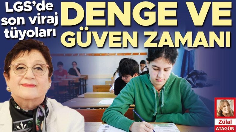 LGS’de Son Viraj Tüyoları: Denge ve Güven Zamanı