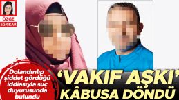 ‘Vakıf Aşkı’ Kâbusa Döndü