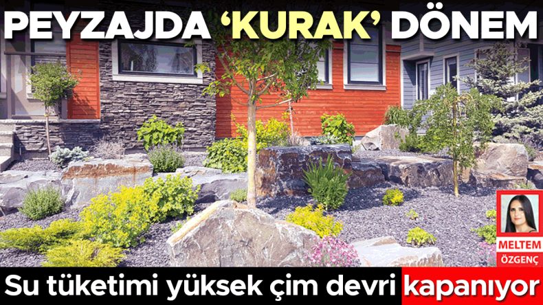Peyzajda ‘Kurak’ Dönem