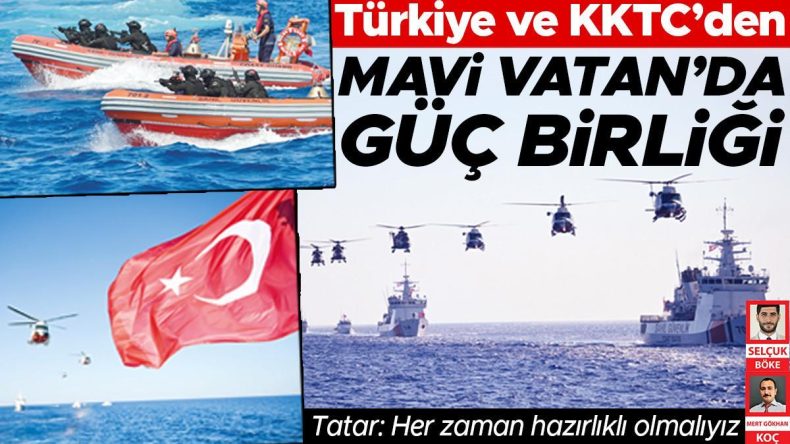 Türkiye ve KKTC’den Mavi Vatan’da güç birliği