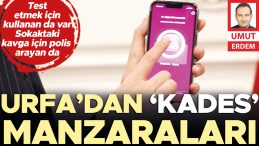 Urfa’dan ‘KADES’ Manzaraları