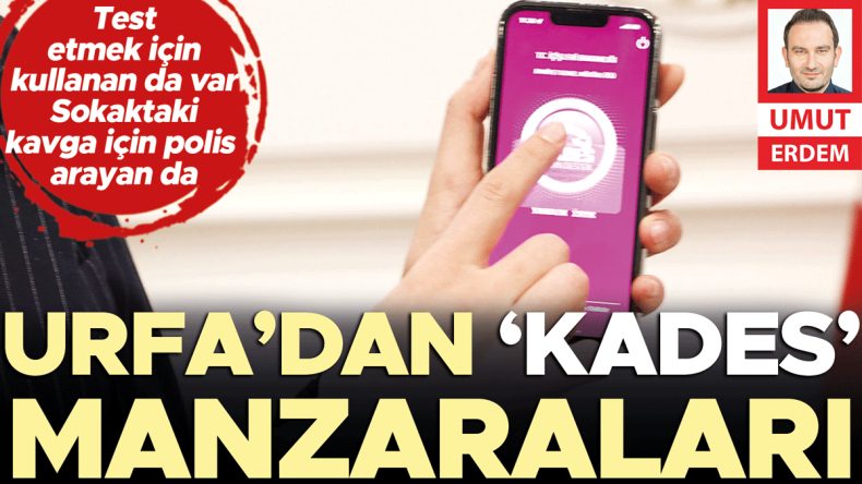 Urfa’dan ‘KADES’ Manzaraları
