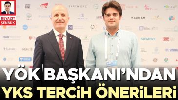 YÖK Başkanı’ndan YKS Tercih Önerileri