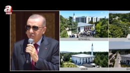 Başkan Erdoğan Yeni Camilerin Açılışında Konuştu