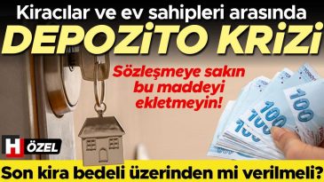 Kiracılar ve Ev Sahipleri Arasındaki &lsquo;Depozito&rsquo; Anlaşmazlıkları Artıyor