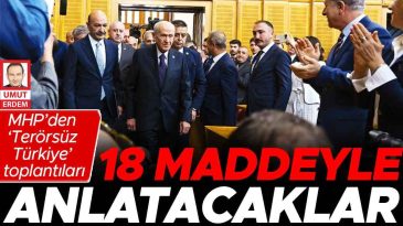 MHP'nin &lsquo;Ter&ouml;rs&uuml;z T&uuml;rkiye&rsquo; Buluşmaları Başlıyor