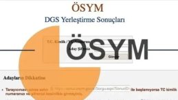 DGS Sonuçları Sorgulama Ekranı: sonuc.osym.gov.tr | 2025 DGS Sonuçları Açıklandı mı, Ne Zaman ve Hangi Saate Açıklanacak?