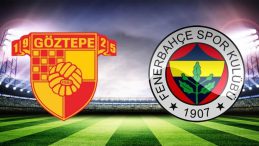 Göztepe – Fenerbahçe Maçı İlk 11'ler! Kanarya İlk Lig Maçında 3 Puan Peşinde