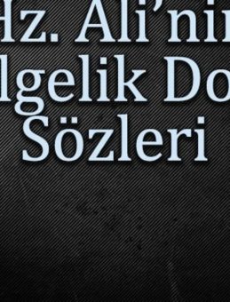 Hz. Ali’nin Hikmetli Sözleri – Doğruluk, Haksızlık, Sabır ve Adalet Üzerine