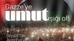 İstanbul, Gazze'ye Işık Olacak! Tarihi Yarımada, İnsanlık İçin Aydınlanacak: Beyazıt'tan Ayasofya'ya Umut Yürüyüşü