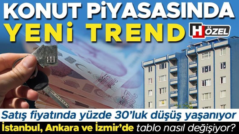 Konut Piyasasında Yeni Bir Trend: Satış Fiyatlarında Yüzde 30’a Kadar Düşüş | İstanbul, Ankara ve İzmir’de Durum Nedir?