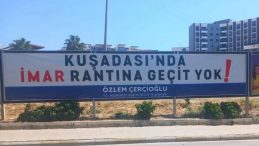 Kuşadası'nda Billboardlarda 'İmar Rantına Geçit Yok' Mesajı!