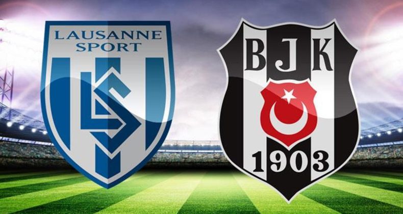 Lausanne Beşiktaş Maçına Dair İlk 11'ler! Kara Kartal İsviçre'de Avantaj Arıyor