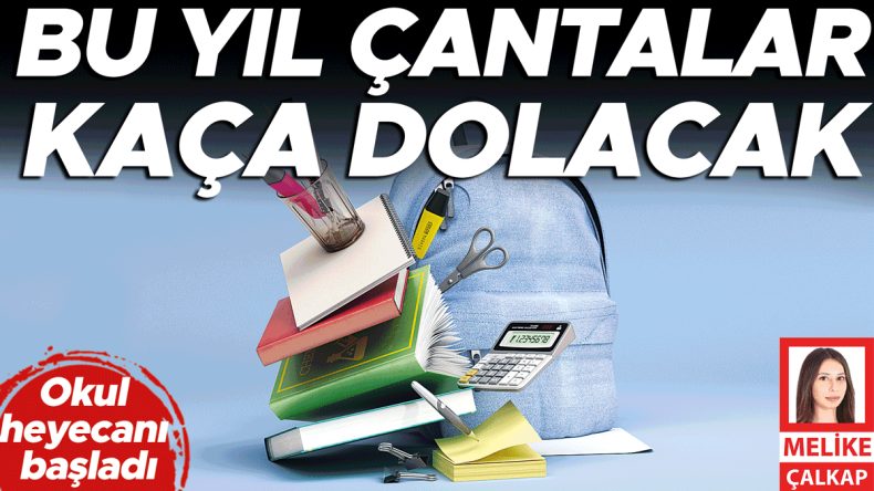 Okul Heyecanı Başladı… Bu Yıl &Ccedil;antalar Ka&ccedil;a Dolacak?