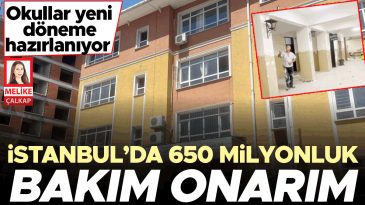 Okullar Yeni D&ouml;neme Hazırlanıyor: İstanbul&rsquo;da 650 Milyonluk Bakım Onarım
