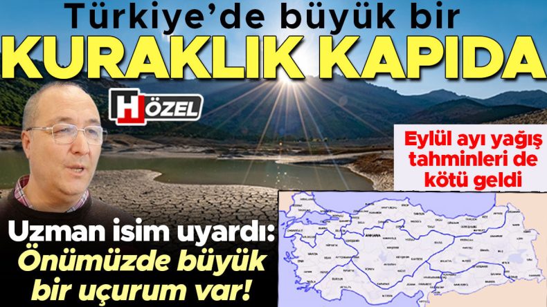 Türkiye’de Kuraklık Tehlikesi! Uzmanlardan Kötü Yağış Tahminleri: Su Sıkıntısı Başlıyor