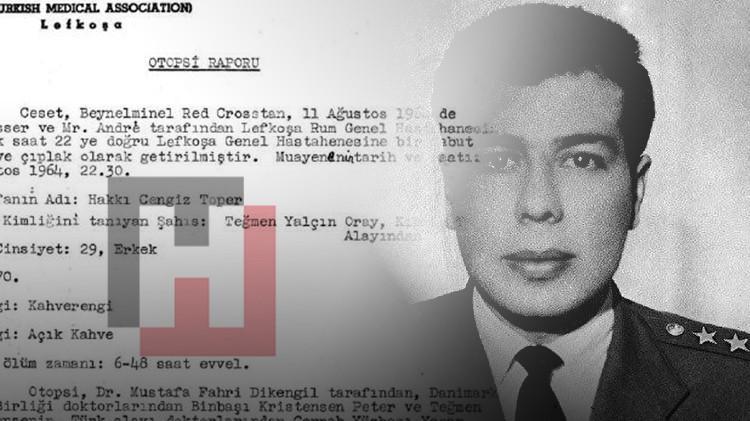 Vahşetin 61 Yıllık Belgesi! İlk Hava Şehidimiz Yüzbaşı Cengiz Topel’in Otopsi Raporu Hürriyet’e Ulaştı