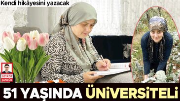 51 Yaşında &Uuml;niversite Hayali Ger&ccedil;ekleşti