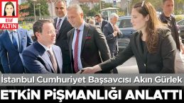 Başsavcı Akın Gürlek, Etkin Pişmanlık Uygulamasını Anlattı