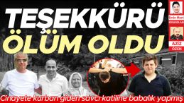 Cinayete Kurban Giden Savcının Katiline Babalık Yapmış