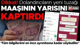 Dolandırıcıların Yeni Tuzakları: Maaşının Yarısını Kaptırdı