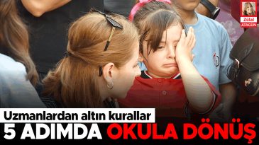 Okula D&ouml;n&uuml;ş İ&ccedil;in 5 Adım