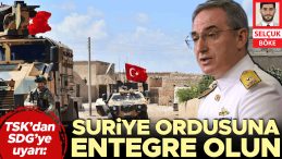 TSK'dan SDG'ye Uyarı: Suriye Ordusuna Entegre Olun