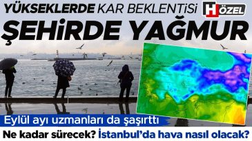 Y&uuml;kseklerde Kar Beklentisi, Şehirde Yağmur! Ne Kadar S&uuml;recek? İstanbul'da Hava Nasıl Olacak?