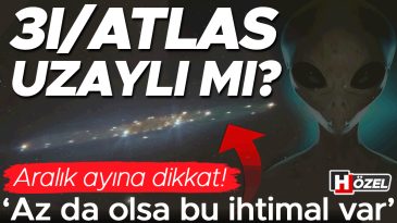 Bilim D&uuml;nyasının Dikkatini &Ccedil;eken Gizem: 3I/ATLAS Uzaylı Mı? Uzmanlar Aralık Ayını İşaret Ediyor